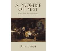 A Promise of Rest: Stories from the Commonplace