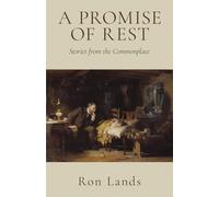 A Promise of Rest: Stories from the Commonplace