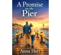 A Promise On The Pier: A Sweet, Closed-Door Second-Chance Coastal Town Romance