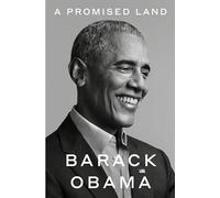 A Promised Land: The powerful political memoir from the former US President