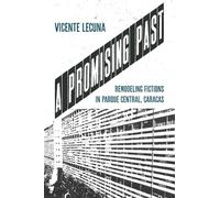 A Promising Past: Remodeling Fictions in Parque Central, Caracas