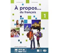 A propos 1. Livre de l'élève et cahier-Competences-Livre actif. Volume unico. Per la Scuola media. Con CD-ROM