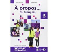 A propos 3. Livre de l'élève et cahier-Livre actif. Volume unico. Per la Scuola media. Con CD-ROM