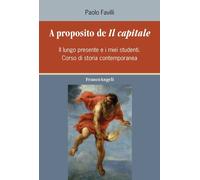 A proposito de «Il Capitale». Il lungo presente e i miei studenti. Corso di stor