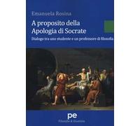 A proposito della Apologia di Socrate. Dialogo tra un studente e un professore di filosofia