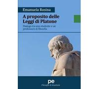 A proposito delle Leggi di Platone. Dialogo tra uno studente e un professore di filosofia