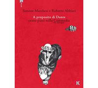 A proposito di Dante. Cento passi nella Commedia con disegni