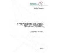 A proposito di didattica della matematica. Un punto di vista