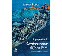 A proposito di «Ombre rosse» di John Ford