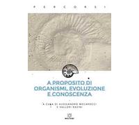 A proposito di organismi, evoluzione e conoscenza