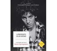 A proposito di un sogno. Le più belle interviste a Bruce Springsteen