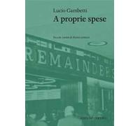 A proprie spese. Piccole vanità di scrittori illustri