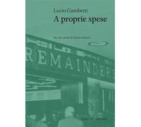 A proprie spese. Piccole vanità di scrittori illustri