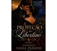 A Protecão do Libertino: No amor e na Guerra, vence o coração