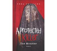 A PROTECTED KILLER: Book 2 'The Monster'