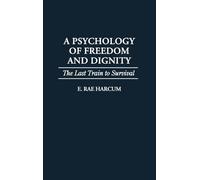 A Psychology of Freedom and Dignity (Copertina rigida)