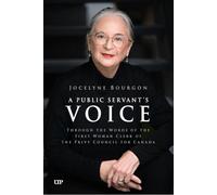 A Public Servant's Voice: Through the Words of the First Woman Clerk of the Privy Council for Canada