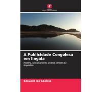 A Publicidade Congolesa em lingala: História, funcionamento, análise semiótica e linguística