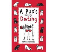 A Pug's Guide to Dating