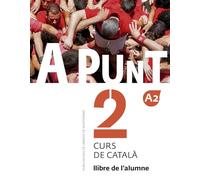 A punt 2. Curs de català. Llibre de l'alumne. A2