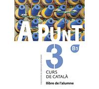 A punt 3. Curs de català. Llibre de l'alumne. B1