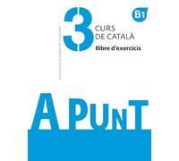 A punt 3. Curs de català. Llibre d'exercicis. B1