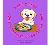 A Pup’s Path: Josie’s Growing-Up Coloring Book: A Coloring Book of Love, Loyalty, and Dog Years for All Ages