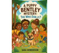 A PUPPY BENTLEY MYSTERY:: THE WHO DUN-IT?