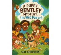 A PUPPY BENTLEY MYSTERY:: THE WHO DUN-IT?