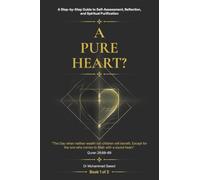 A Pure Heart?: A Step-by-Step Guide to Self-Diagnosis, Reflection, and Spiritual Purification: 1