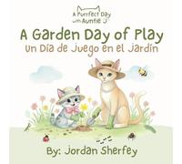 A Purrfect Day with Auntie J: A Garden Day of Play