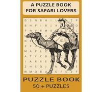 A PUZZLE BOOK FOR SAFARI LOVERS: 50+ Safari Puzzles - No Passport, No Predators, Just Fun