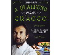 A qualcuno piace Cracco. La cucina regionale come piace a me
