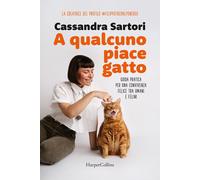 A qualcuno piace gatto. Guida pratica per una convivenza felice t