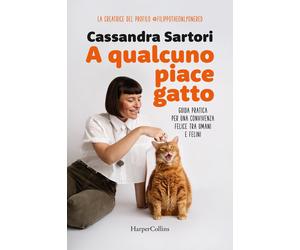 A qualcuno piace gatto. Guida pratica per una convivenza felice tra umani ...
