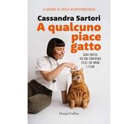 Libri Sartori Cassandra - Che Vita Da Gatti