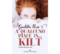 A qualcuno piace in… kilt. Under the kilt. Vol. 2