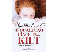 A qualcuno piace in… kilt. Under the kilt (Vol. 2)