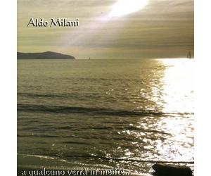 A Qualcuno Verra'In Mente - Aldo Milani (Audio cd)