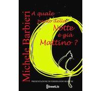 A quale punto della notte è già mattino?