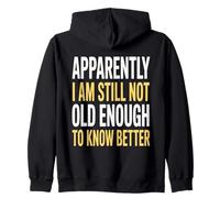 A Quanto Pare Non Sono Ancora Abbastanza Vecchio per Eventi Felpa con Cappuccio