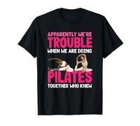 A quanto pare Pilates siamo guai insieme che lo sapevano Maglietta