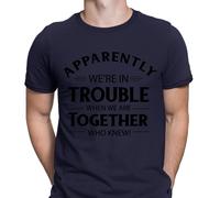 A quanto pare siamo nei guai quando siamo insieme migliori amici magliette...