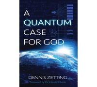 A Quantum Case for God - Zetting Dennis