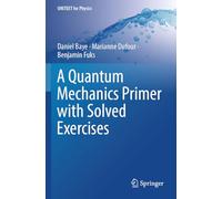 A Quantum Mechanics Primer with Solved Exercises