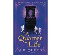 A Quarter Life: The Curiosity Collection