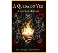 A Queda do Véu: A Jornada do Iniciado