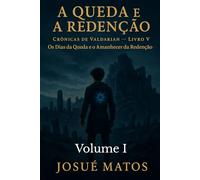 A QUEDA E A REDENÇÃO (Volume I): Os Dias da Queda e o Amanhecer da Redenção: 6