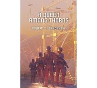 A Queen Among Thorns: A First Contact Colonization Novel