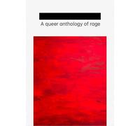A Queer Anthology of Rage [Paperback] [Jan 01, 2018] Various Contributors and Richard Porter